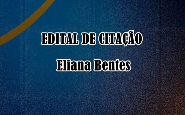 EDITAL DE CITAÇÃO (ELIANA BENTES)